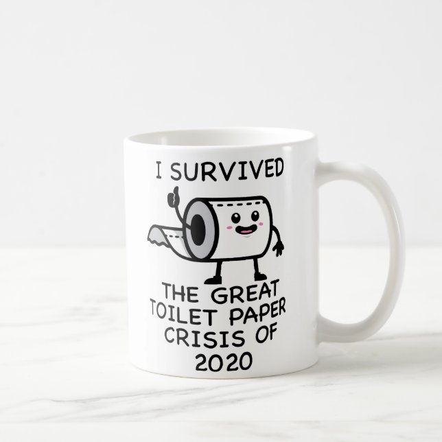 Funny I Survived Toilet Paper Crisis 2020 Gift Coffee Mug (Right)
