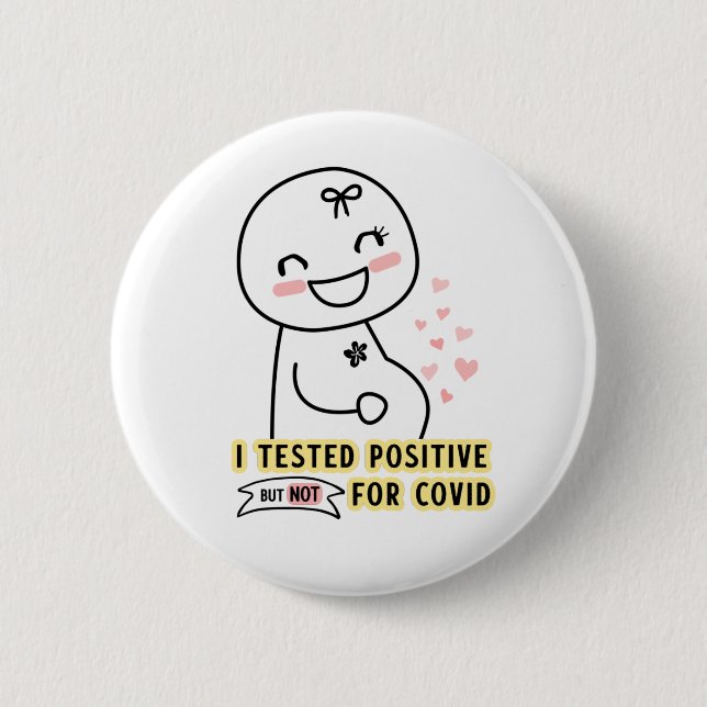 Funny I tested positive Pregnancy Announcement Button (Front)