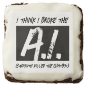 Funny I Think I Broke The AI Developers' Brownie (Front)