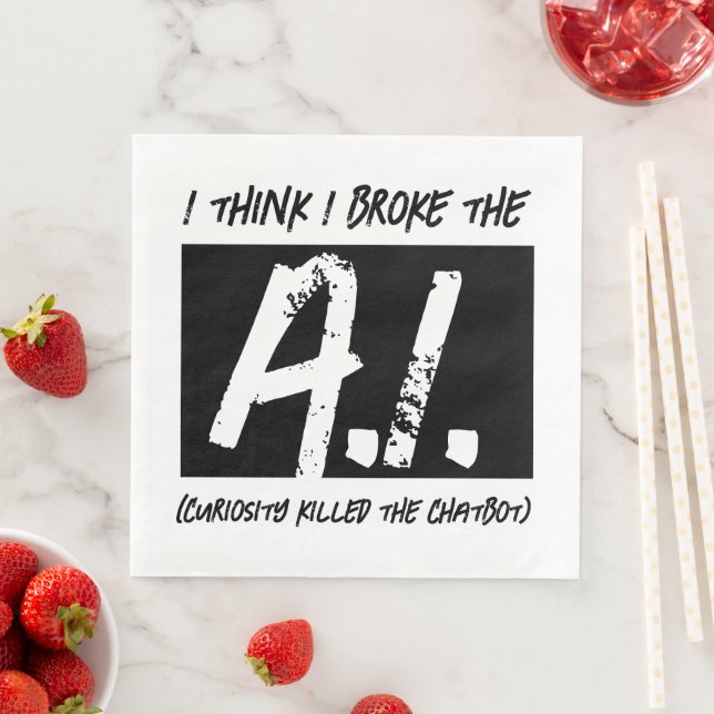 Funny I Think I Broke The AI Developers' Paper Dinner Napkins (Insitu)