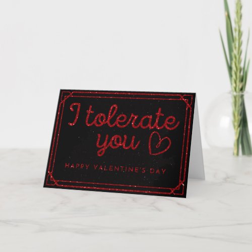 Funny I Tolerate You Glitter Valentine Card