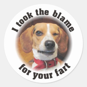 Funny I Took The Blame For Your Fart Classic Round Sticker by WackemArt at Zazzle