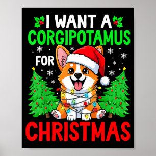 Funny I Want A Corgitamus For Christmas Hip Corgi  Poster