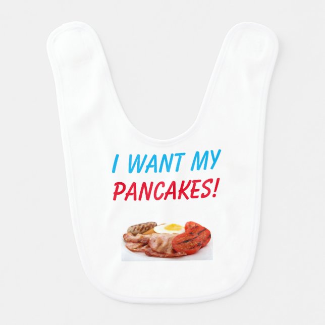 funny I want pancakes baby bib (Front)