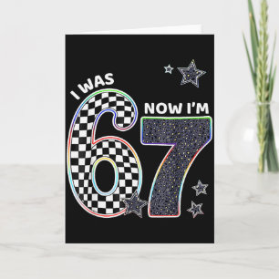 Funny I Was 6 Now Im 7 Birthday 67 Meme For Boys K Card