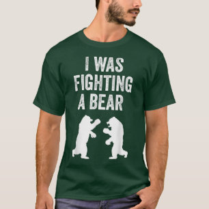 Funny I Was Fighting A Bear Injury Get Well Soon R T-Shirt