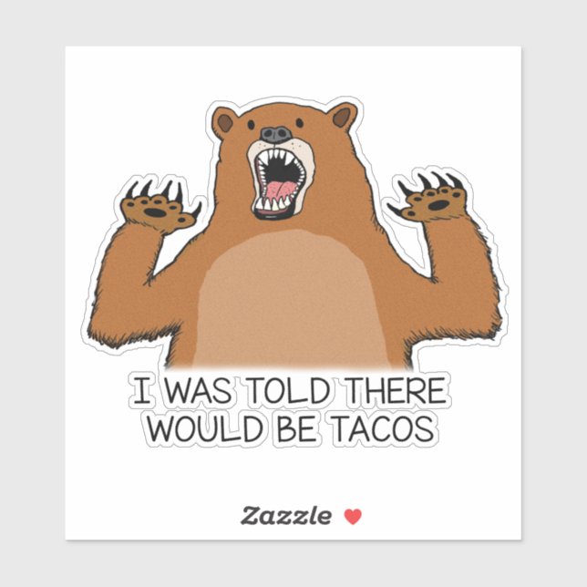 Funny I Was Told There Would Be Tacos Bear Sticker (Sheet)