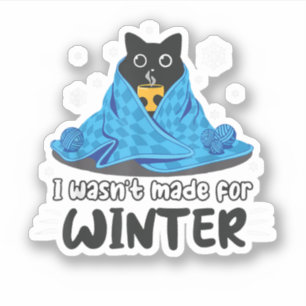 Funny I Wasn't Made For Winter Cute Cat Coffee Ani Sticker