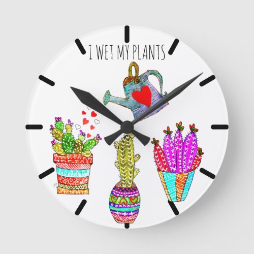 Funny I Wet My Plants Cacti   Round Clock