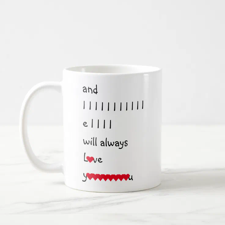 Funny I Will Always Love You Humor Valentines Day Coffee Mug | Zazzle