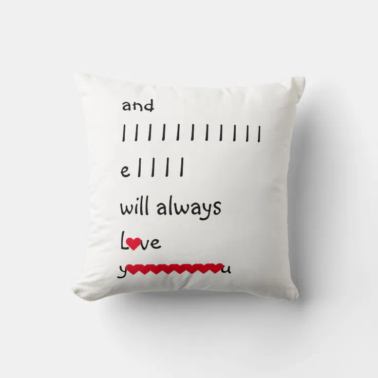 Funny I Will Always Love You Valentines Day Heart Throw Pillow | Zazzle