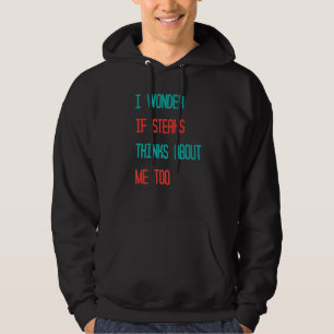 Funny I Wonder If Steaks Thinks About Me Too Jok Hoodie
