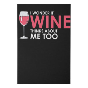 Funny I Wonder If Wine Thinks About Me Too Faux Canvas Print
