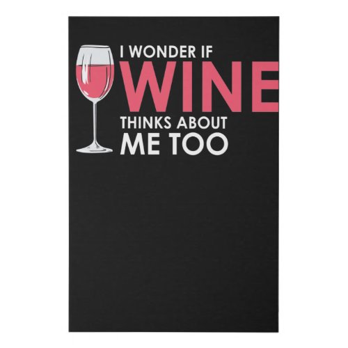 Funny I Wonder If Wine Thinks About Me Too Faux Canvas Print