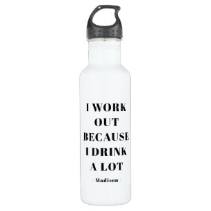 Funny I Work Out Gym Exercise Quote Personalized Stainless Steel Water Bottle