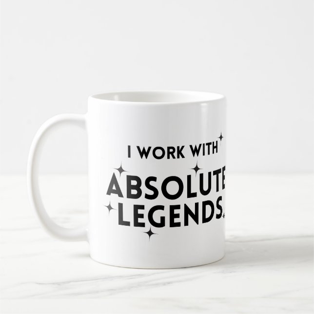 Funny I Work with Absolute Legends  Coffee Mug (Left)