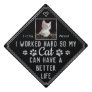 Funny I Worked Hard So My Cat Can Have Better Life Graduation Cap Topper