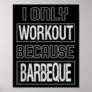 Funny I Workout Because Barbeque Design  Poster