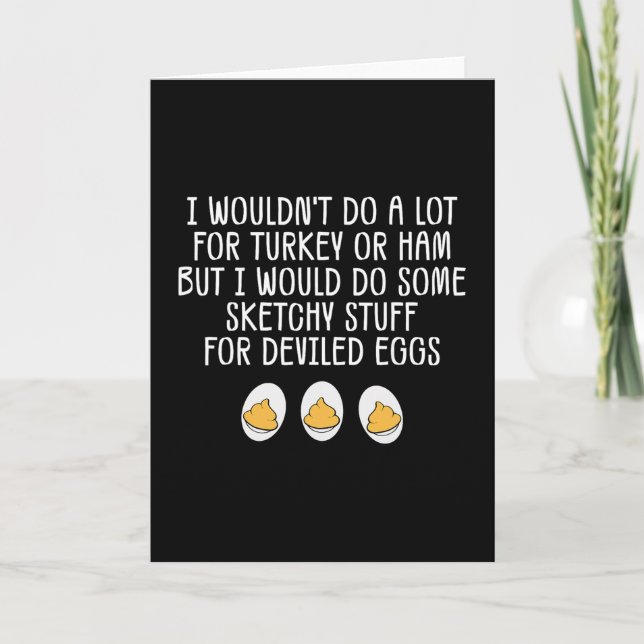 Funny I Wouldn't Do A Lot For Turkey Or Ham Devile Card (Front)
