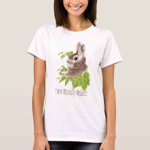 FunnyI wuv wascally love rascally Bunny Rabbits T_Shirt