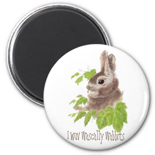 Funny I wuv wascally wabbits Rabbit Bunny Magnet