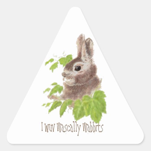 Funny I wuv wascally wabbits Rabbit Bunny Triangle Sticker
