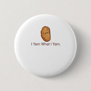Funny I Yam What I Yam For Men Women Youth Button