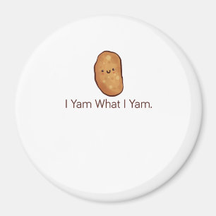 Funny I Yam What I Yam For Men Women Youth Magnet