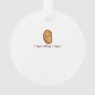Funny I Yam What I Yam For Men Women Youth Ornament