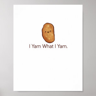 Funny I Yam What I Yam For Men Women Youth Poster