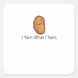 Funny I Yam What I Yam For Men Women Youth Square Sticker