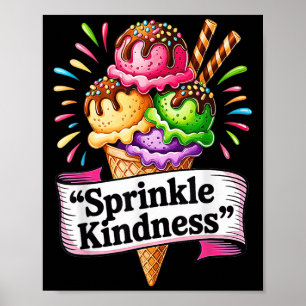 Funny Ice Cream Cone Quote Sprinkle Kindness Cute Poster