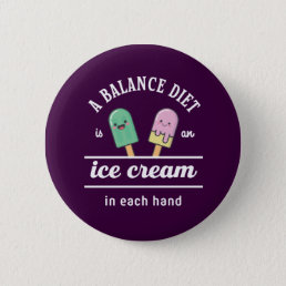 Funny Ice Cream Diet Quote Hot Summer Button