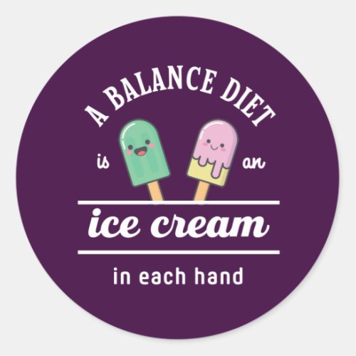 Funny Ice Cream Diet Quote Hot Summer Classic Round Sticker