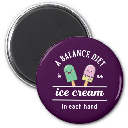 Funny Ice Cream Diet Quote Hot Summer Magnet
