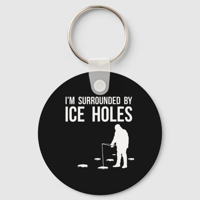 Funny Ice Fishing Design Gift I'm Surrounded By Ic Keychain (Front)