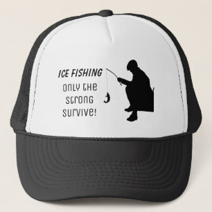 Funny Ice Fishing Hat Only the Strong Survive