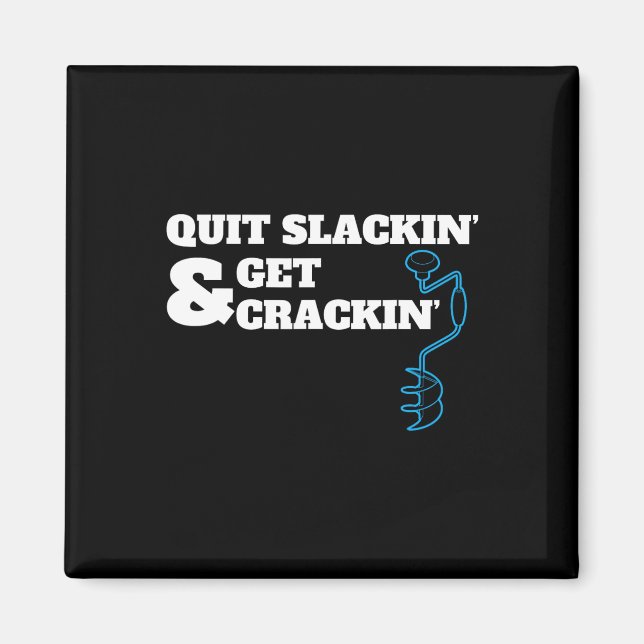 Funny Ice Fishing Quote For Fishermen Drilling Fro Magnet (Front)