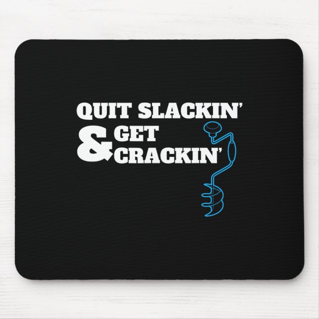 Funny Ice Fishing Quote For Fishermen Drilling Fro Mouse Pad (Front)