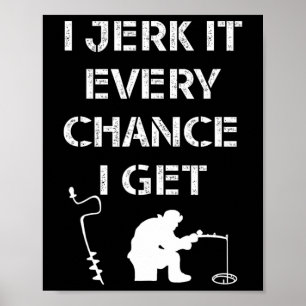 Funny Ice Fishing Quote For Frozen Lake Fisherman Poster