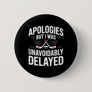 Funny Ice Hockey Excuse Joke Men Women Button