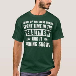 Funny Ice Hockey Spend Time In The Penalty Box T-Shirt