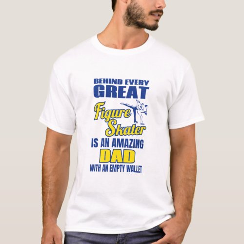 Funny Ice Skating Dad Behind Great Figure Skater T_Shirt