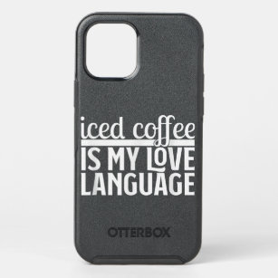 Funny Iced Coffee Is My Love Language Valentines D OtterBox Symmetry iPhone 12 Pro Case