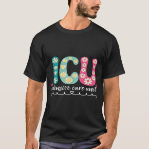 Funny Icu Nurse Intensive Care Unit Nurse Emergenc T-Shirt