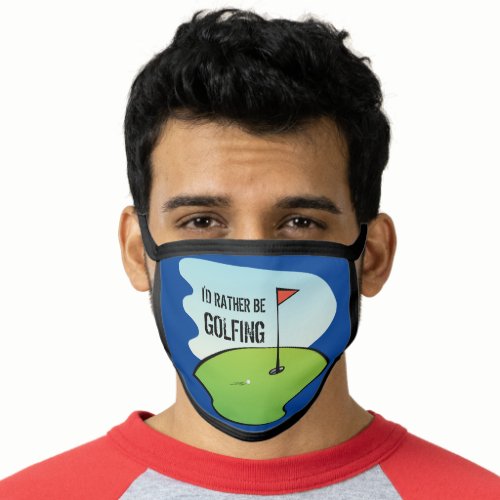 Funny Id Rather Be Golfing Golf Green Face Mask