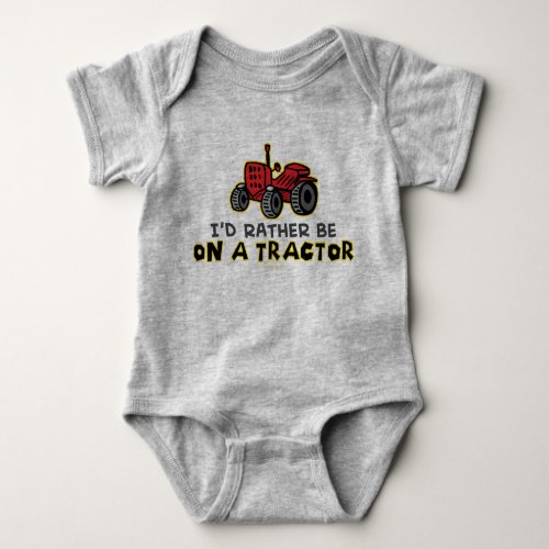 Funny Id Rather Be On A TractorI Baby Bodysuit