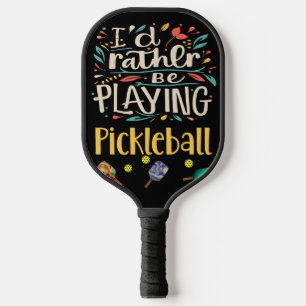 Funny I'd Rather be Playing Pickleball Abstract Paddle