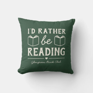 Funny I'd Rather Be Reading Book Club Name Throw Pillow