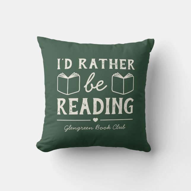 Funny I'd Rather Be Reading Book Club Name Throw Pillow (Front)